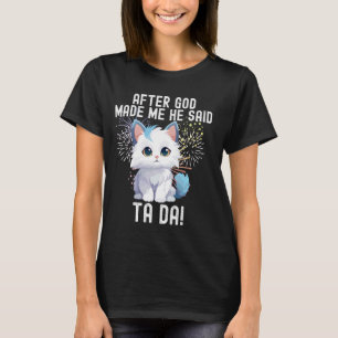 Efter gud sa han att tada katt t shirt