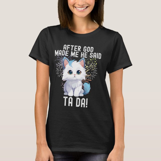Efter gud sa han att tada katt t shirt (Framsida)