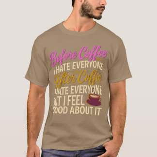 Efter kaffe hatar jag alla jag mår bra av det3 t shirt