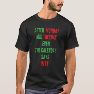 Efter måndag och tisdag till och med kalendern för t shirt
