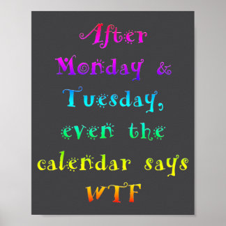 Efter måndag tisdag Rolig kalender säger Wtf Poster