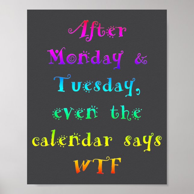 Efter måndag tisdag Rolig kalender säger Wtf  Poster (Framsidan)