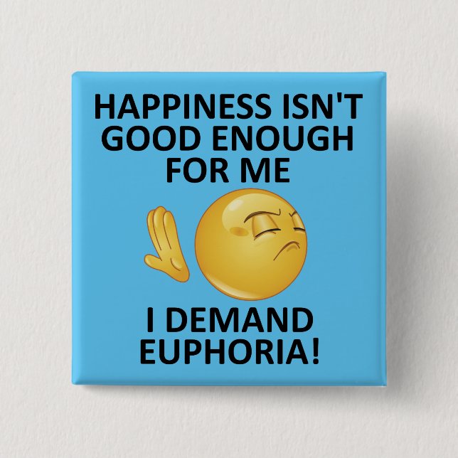 Efterfråga Euphoria Funny Button Badge Pin Knapp (Framsida)