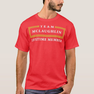 Efternamn för Team Mclaughlin-livstidsmedlem T Shirt