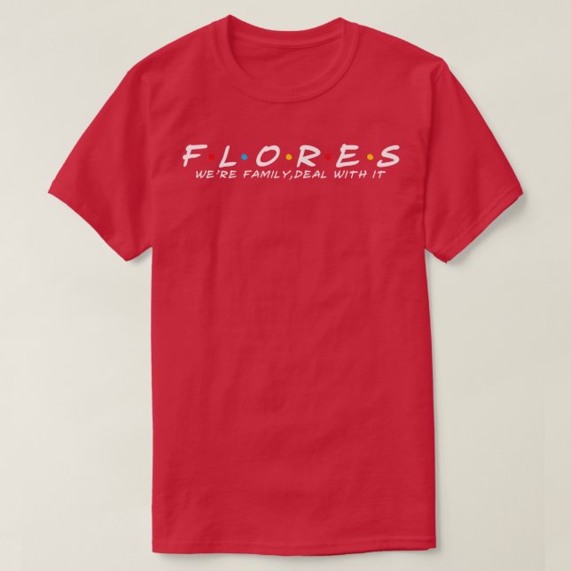 Efternamnet Flores Family Flores Flores Efternamn  T Shirt (Design framsida)