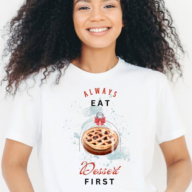 Efterrätt Först Rolig T-Shirt (Skapare uppladdad)