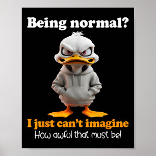 Eftersom anka är normalt kan jag inte föreställa m poster