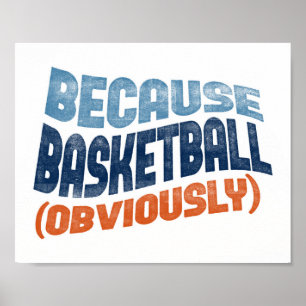 Eftersom Basketball Poster - Lustigt Basketball Ar