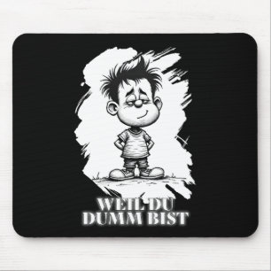 Eftersom du är dum – Ironisk Statement-design Musmatta