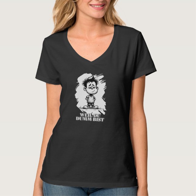Eftersom du är dum – Ironiskt Statement-Motiv T Shirt (Framsida)