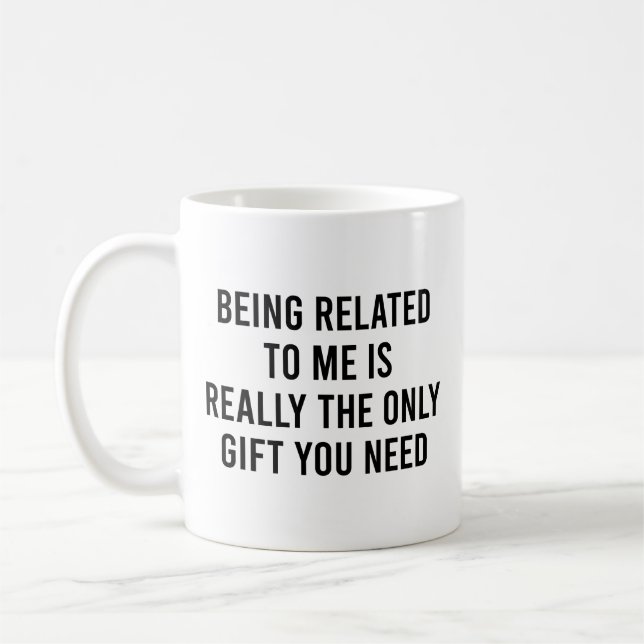 Eftersom du är kopplad till mig, är det enda gåvan kaffemugg (Vänster)