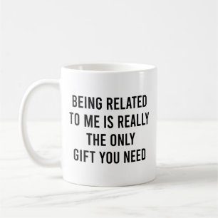 Eftersom du är kopplad till mig, är det enda gåvan kaffemugg