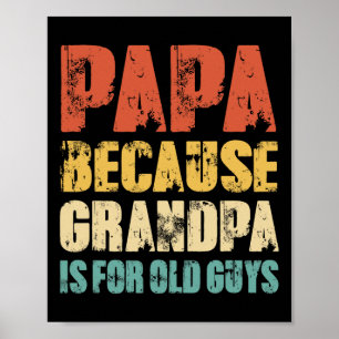 Eftersom farfar är för gamla killar Rolig Vintage Poster