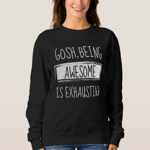 Eftersom Gosh är Fantastisk håller Humor Joke Sarc T Shirt