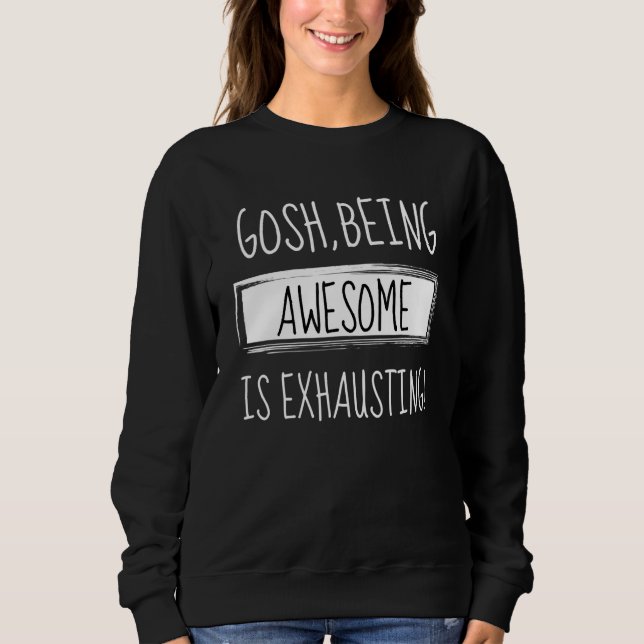 Eftersom Gosh är Fantastisk håller Humor Joke Sarc T Shirt (Framsida)
