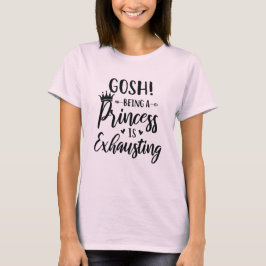 Eftersom Gosh är prinsessa är Mode-kvinnor på väg  T Shirt