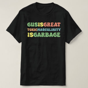 Eftersom gus är underbart giftigt är det toxiskt a t shirt