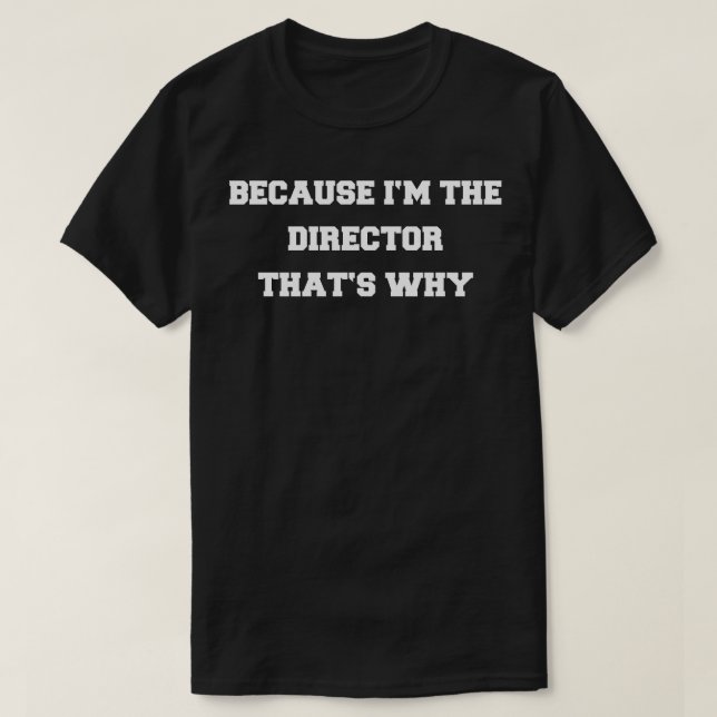 EFTERSOM HON ÄR DIREKTÖREN T SHIRT (Design framsida)