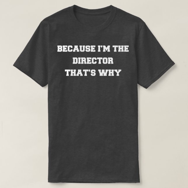 EFTERSOM HON ÄR DIREKTÖREN T SHIRT (Design framsida)