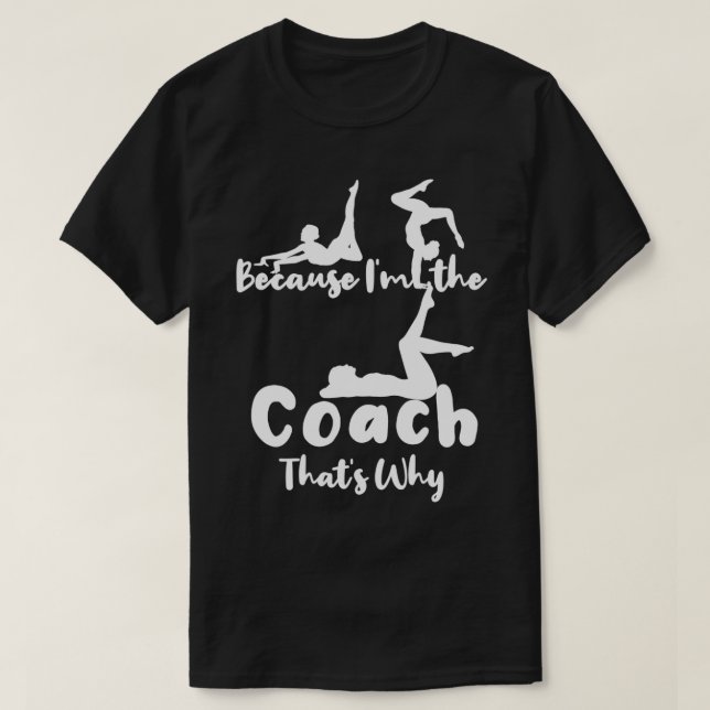 Eftersom Ix27mCoach Thatx27s Varför ger du gymmet T Shirt (Design framsida)