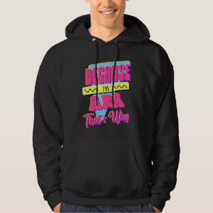 Eftersom jag är Ara Därför Hoodie