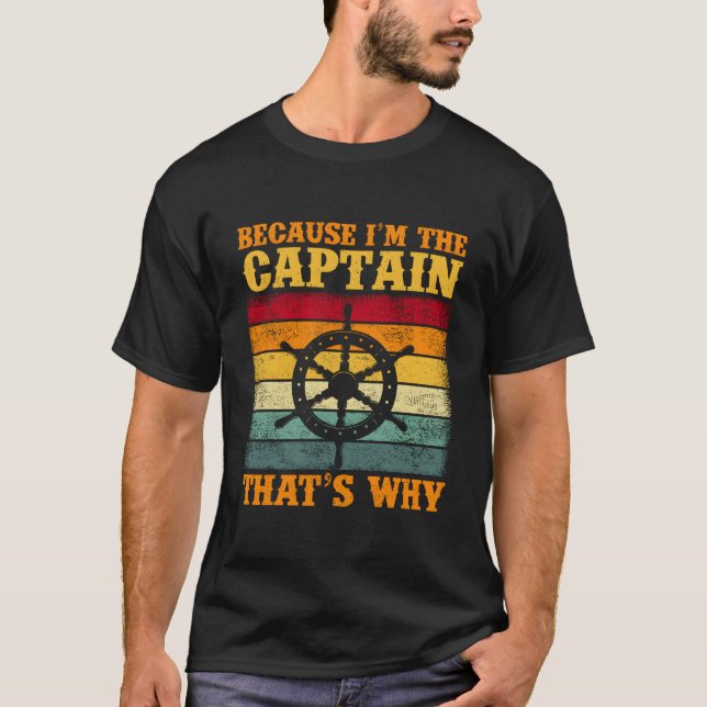 Eftersom JAG Är Kapten Båtliv Segelbåt Segling T Shirt (Framsida)