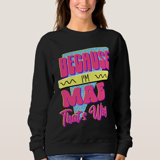 Eftersom jag är Mae Det är därför T Shirt (Framsida)