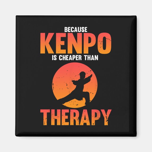 Eftersom Kenpo är bättre än terapi Karate Skämt W Magnet (Framsidan)