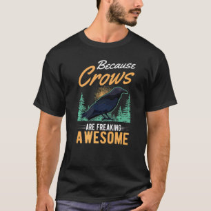 Eftersom Kråkor fryser Fantastisk Raven Kråka 1 T Shirt