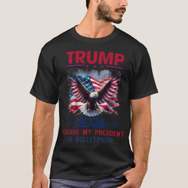 Eftersom min talman är bulletsäker - Trump 2024 R T Shirt (Framsida)