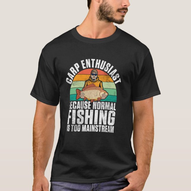 Eftersom normalt fiske är för mainstream Karpfiske T Shirt (Framsida)