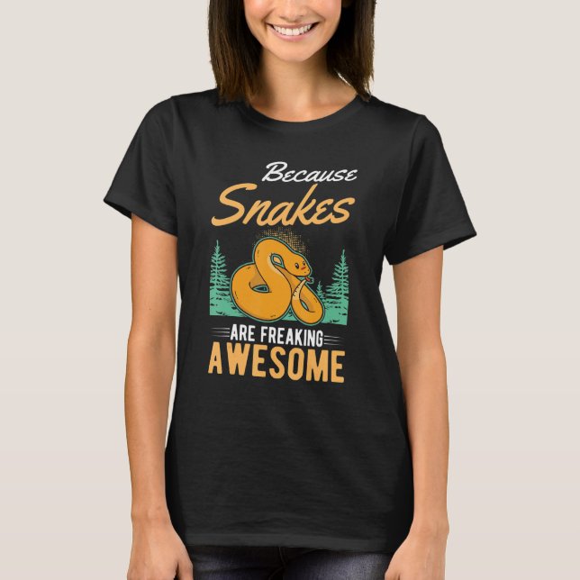 Eftersom Ormar Är Fantastiskt Coola Orm 1 T Shirt (Framsida)