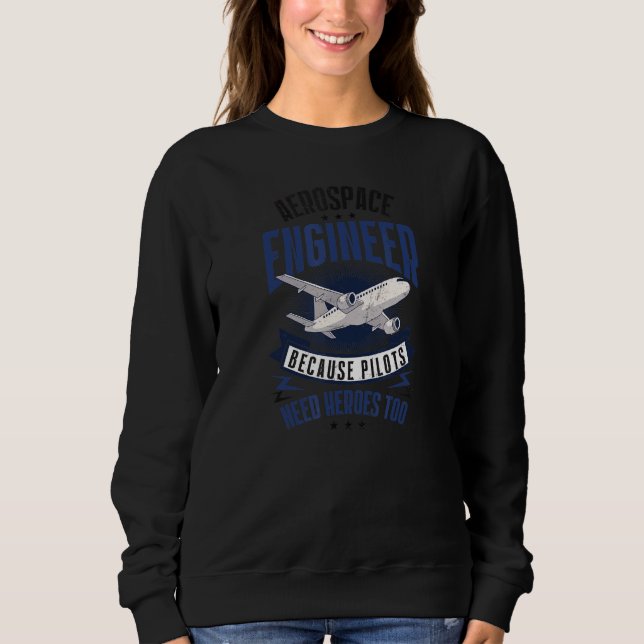 Eftersom Piloter Behöver Hjältar Också Flygingenjö T Shirt (Framsida)