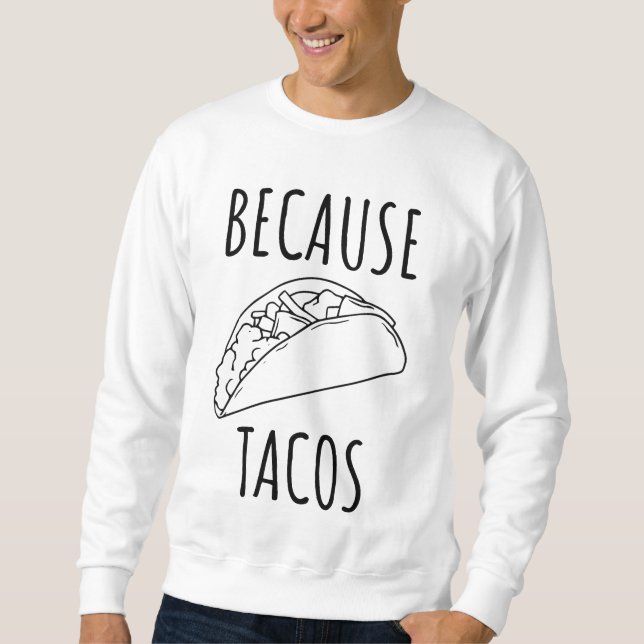 Eftersom Tacos   Lång Ärmad Tröja (Framsida)