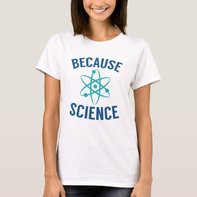 Eftersom vetenskap t shirt (Framsida)