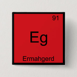 Eg - Ermahgerd Funny Meme Inslag Chemistry Tee Knapp