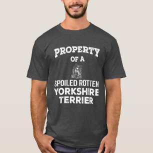Egendom i en förstörd ruttna yorkshire-hund t shirt