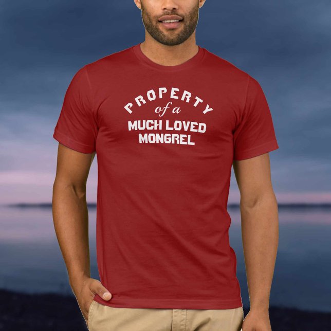 Egendom i en mycket älskad mongrel-Hund T Shirt (Skapare uppladdad)