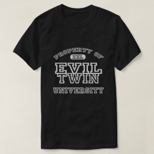 Egendom i Evil Twin Universiteten T Shirt