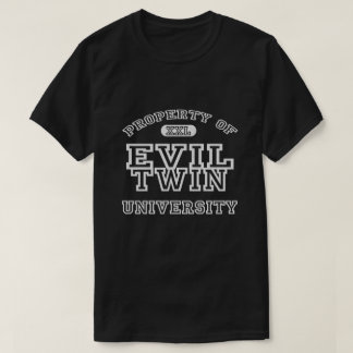 Egendom i Evil Twin Universiteten T Shirt