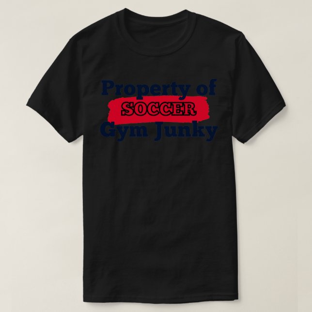 Egendom i Gym JunkySOCCER T Shirt (Design framsida)