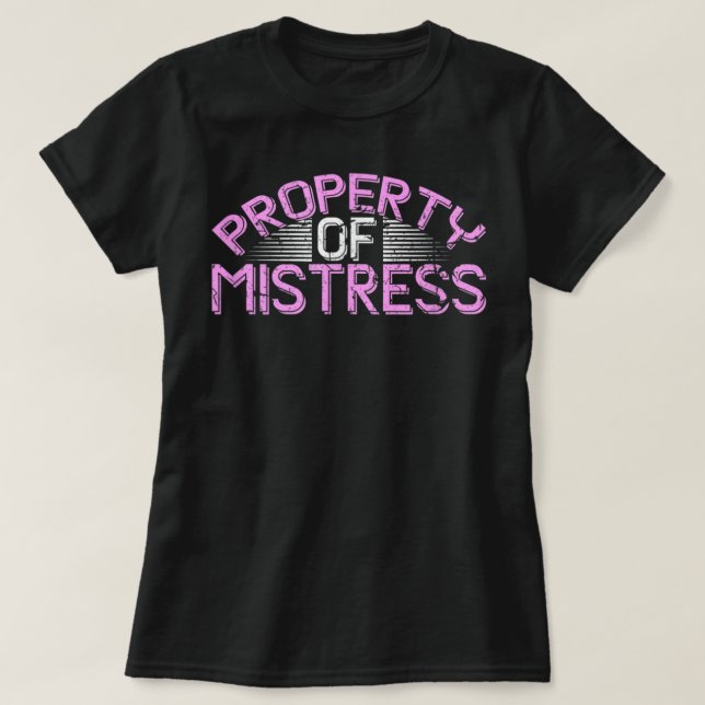 Egendom vid Älskarinna Roleplay Submissive BdsmKin T Shirt (Design framsida)