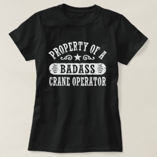Egendom vid en Badass Crane Operator T-shirt