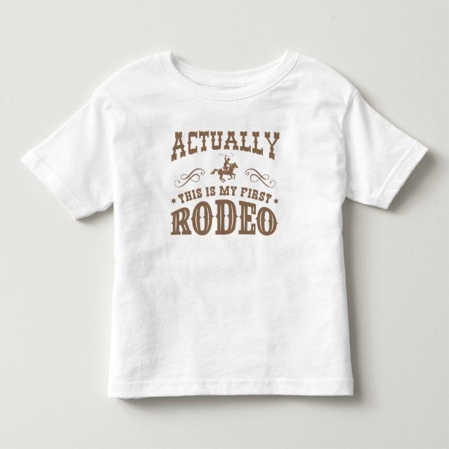 Egentligen är det här min första Rodeo T Shirt (Framsida)