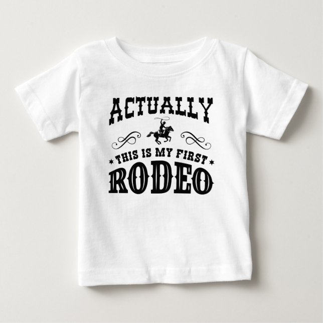 Egentligen är det här min första Rodeo T Shirt (Framsida)