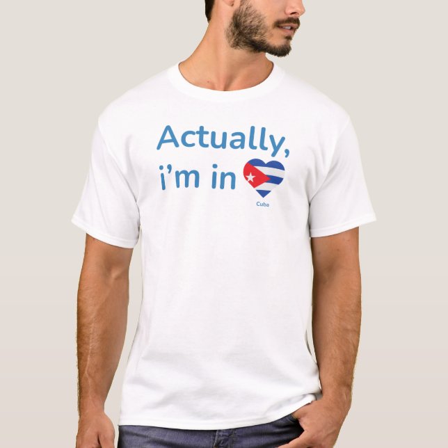 Egentligen är jag i Kuba T Shirt (Framsida)
