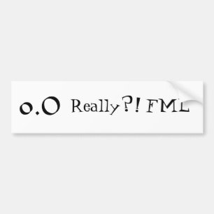 Egentligen?! FML - Bildekal