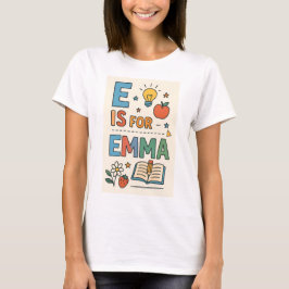 Eget namn Skola PNG, E är för Emma T Shirt