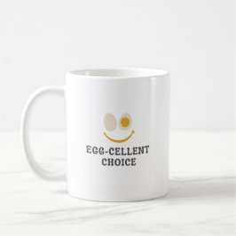 Egg-celent Choice Funny Breakfast Mugg