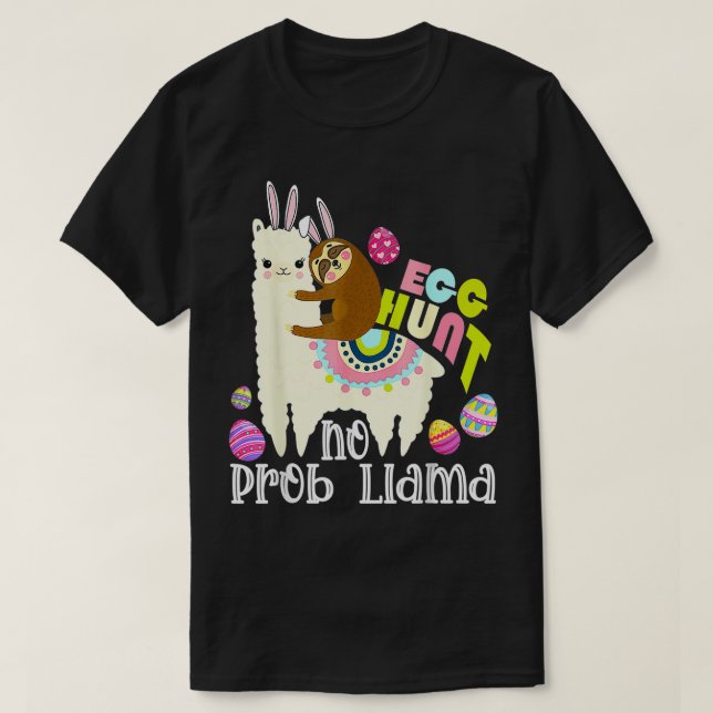 Egg Hunt No Prob Llama Bunny Sloth Riding Llama Ea T Shirt (Design framsida)